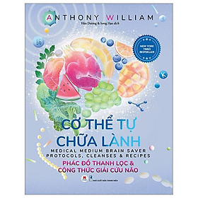 Sách - Cơ Thể Tự Chữa Lành - Phác Đồ Thanh Lọc Và Công Thức Giải Cứu Não - Huy Hoàng Bookstore
