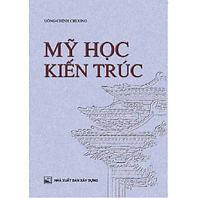 Mỹ Học Kiến Trúc (Tái bản năm 2023)