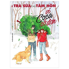 Trà Sữa Cho Tâm Hồn - Tập 159: Vị CoCa Cô Đơn