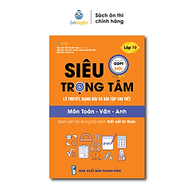 Download sách Lớp 10 (bộ Kết nối tri thức)- sách Siêu trọng tâm Toán Văn Anh - Nhà sách Ôn luyện