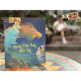 (Minh hoạ màu) QUÁN THẾ ÂM BỒ TÁT - Maya van der Meer – Kiều Anh Tú dịch - Thái Hà Books