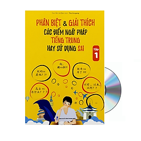 Ảnh bìa Sách - Phân biệt và giải thích các điểm ngữ pháp Tiếng Trung hay sử dụng sai - Tập 1 + DVD Tài liệu