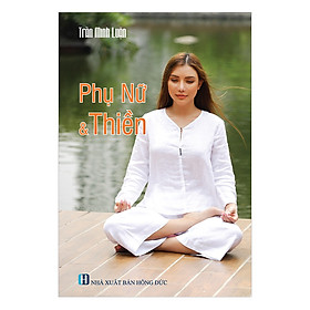 Nơi bán Phụ Nữ Và Thiền - Giá Từ -1đ