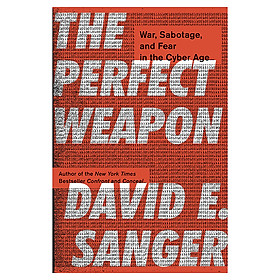 The Perfect Weapon: War, Sabotage, And Fear In The Cyber Age (Us)/H*