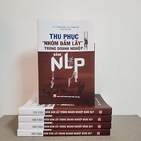 [Download Sách] Sách: Thu Phục Nhóm Đầm Lầy Trong Doanh Nghiệp Bằng NLP