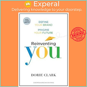 Sách - Reinventing You, With a New Preface: Define Your Brand, Imagine Your Futur by Dorie Clark (US edition, paperback)
