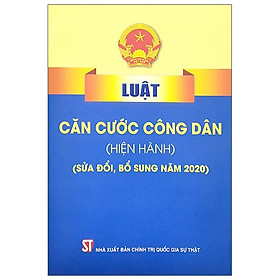 [Download Sách] Luật Căn Cước Công Dân (Hiện Hành) (Sửa Đổi, Bổ Sung Năm 2020)