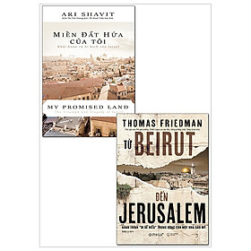 Combo Từ Beirut Đến Jerusalem (Tái Bản 2018) + Miền Đất Hứa Của Tôi - Khải Hoàn Và Bi Kịch Của Israel (Bộ 2 Cuốn)