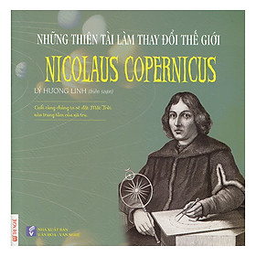Nơi bán Những Thiên Tài Làm Thay Đổi Thế Giới -Nicolaus Copernicus (18) - Giá Từ -1đ