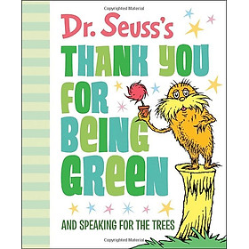 Dr. Seuss's Thank You For Being Green: And Speaking For The Trees (Dr. Seuss's Gift Books)