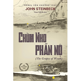 (Tái bản mới nhất) CHÙM NHO PHẪN NỘ (The Grapes Of Wrath) - John Steinbeck - Giải Nobel Văn Chương 1962