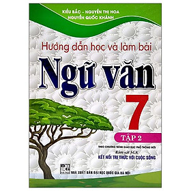 Hướng Dẫn Học Và Làm Bài Ngữ Văn 7 - Tập 2