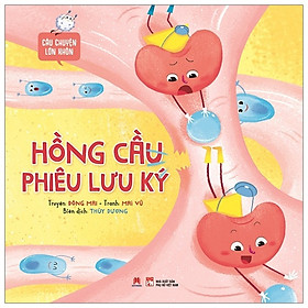 Câu chuyện lớn khôn - Hồng cầu phiêu lưu ký
