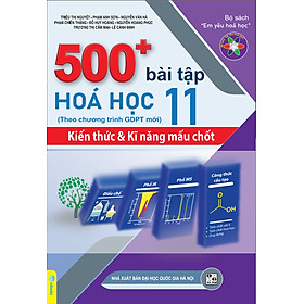 Sách - 500+ Bài Tập Hóa Học 11 Kiến thức và Kĩ năng mấu chốt