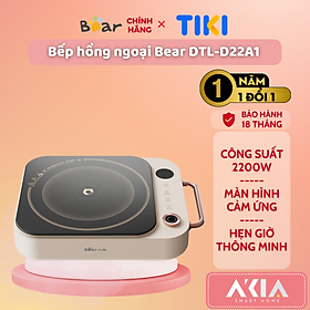 Bếp hồng ngoại Bear DTL-D22A1 - Công suất 2200W, Màn hình hiển thị cảm ứng, Hẹn giờ thông minh - BẢN QUỐC TẾ, HÀNG CHÍNH HÃNG