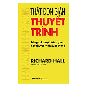 Thật Đơn Giản - Thuyết Trình (Tái Bản)