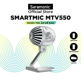 Micro Để Bàn Thông Minh Saramonic USB MTV550 Dành Cho Thiết Bị Di Động (iOS/ Android) và Máy Tính - Ghi Âm Tại Nhà/ Livestream/ Podcasting,/ Sản Xuất Âm Nhạc/ Chơi Game - Hàng Chính Hãng