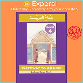Sách - Gateway to Arabic : Book 4 by Imran Alawiye (UK edition, paperback)