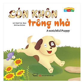 Vui Khỏe Cùng 12 Con Giáp - Cún Khôn Trông Nhà - A Watchful Puppy (Song Ngữ Anh - Việt)