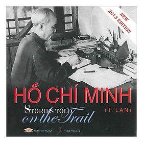 Hồ Chí Minh Stories Told On The Trail