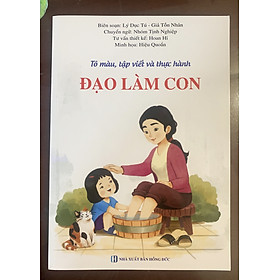 Tô màu, tập viết và thực hành ĐẠO LÀM CON