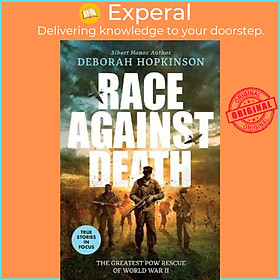 Sách - Race Against Death: The Greatest POW Rescue of World War II (Scholastic Focus) by Deborah Hopkinson (hardcover)