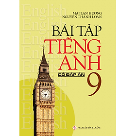 Bài Tập Tiếng Anh Lớp 9 (Có Đáp Án) – TB1