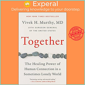 Sách - Together - The Healing Power of Human Connection in a Sometimes Lonely World by Vivek H. Murthy, M.D. (paperback)
