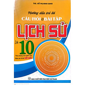 Hướng dẫn trả lời câu hỏi và bài tập Lịch sử Lớp 10 ( Bám Sát SGK Kết Nối)