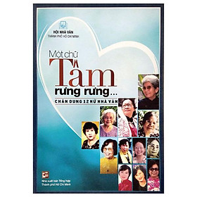 Một Chữ Tâm Rưng Rưng - Chân Dung 12 Nữ Nhà Văn