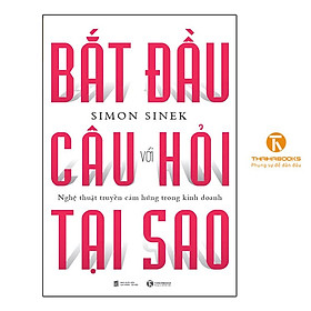 Bắt đầu với câu hỏi tại sao