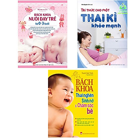 Hình ảnh Combo Sách- Tri Thức Cho Một Thai Kì Khỏe Mạnh + Bách Khoa Thai Nghén Sinh Nở Chăm Sóc Em Bé (TB) + Bách Khoa Nuôi Dạy