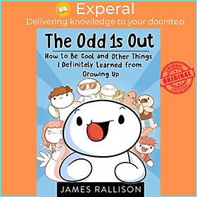 Download sách Sách - The Odd 1s Out : How to Be Cool and Other Things I Definitely Learned f by James Rallison (UK edition, paperback)