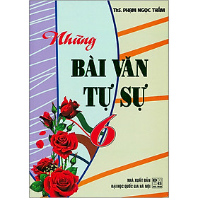 Những Bài Văn Tự Sự Lớp 6 (Tái Bản)
