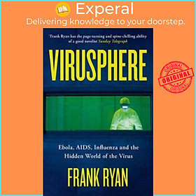 Sách - Virusphere : Ebola, AIDS, Influenza and the Hidden World of the Virus by Frank Ryan (UK edition, paperback)