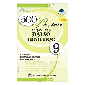 500 Bài Toán Chọn Lọc Đại Số - Hình Học 9