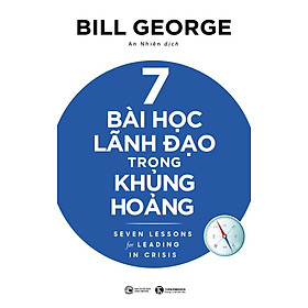 7 BÀI HỌC LÃNH ĐẠO TRONG KHỦNG HOẢNG