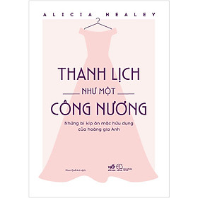Cuốn Sách Tiểu Thuyết Lãng Mạn Cực Hay: Thanh Lịch Như Một Công Nương