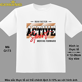 RUN FASTER - ACTIVE SPORT - MOVING FORWARD, mã G173. Áo thun đẹp cho cả gia đình. Áo phông hàng hiệu Goking, công nghệ in Nhật Bản siêu nét. Form unisex cho nam nữ, trẻ em, bé trai gái