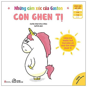 Ehon Thông Minh Cảm Xúc - Những Cảm Xúc Của Gaston - Con Ghen Tị (Từ 3 - 8 Tuổi)