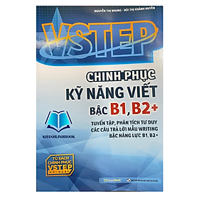 Sách VSTEP - Chinh phục kỹ năng Viết bậc B1, B2+ (MG)