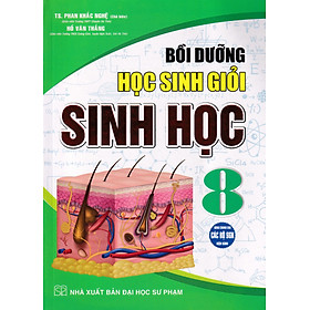 Bồi dưỡng học sinh giỏi Sinh học 8 (Dùng chung các bộ SGK)