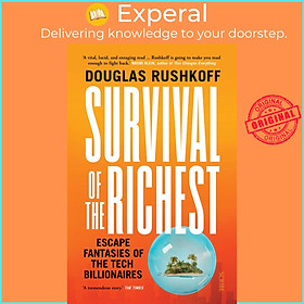 Sách - Survival of the Richest - escape fantasies of the tech billionaires by Douglas Rushkoff (UK edition, paperback)