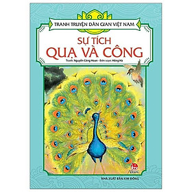 Sách - Sự Tích Quạ Và Công - Tranh Truyện Dân Gian Việt Nam - NXB Kim Đồng