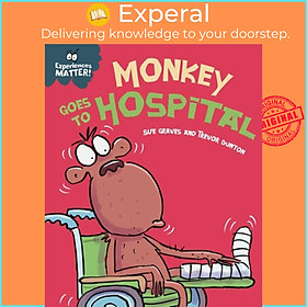 Sách - Experiences Matter: Monkey Goes to Hospital by Sue Graves (UK edition, paperback)