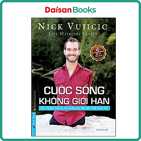 [Download Sách] Nick Vujicic - Cuộc Sống Không Giới Hạn (Tái Bản)