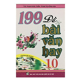 199 Đề Và Bài Văn Hay Lớp 10