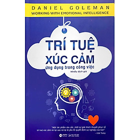 Hình ảnh TRÍ TUỆ XÚC CẢM ỨNG DỤNG TRONG CÔNG VIỆC - Daniel Goleman - Nhiều dịch giả - Tái bản - (bìa mềm)