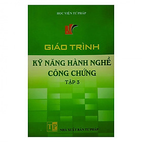 Giáo Trình Kỹ Năng Hành Nghề Công Chứng - Tập 3