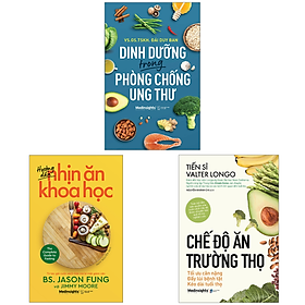 Combo Dinh Dưỡng Trong Phòng Chống Ung Thư + Hướng Dẫn Nhịn Ăn Khoa Học + Chế Độ Ăn Trường Thọ